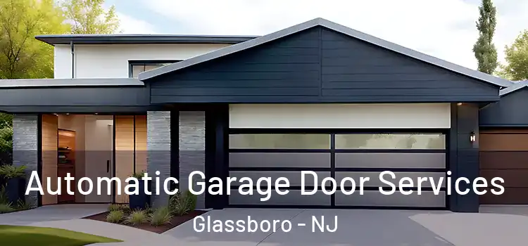  Automatic Garage Door Services Glassboro - NJ