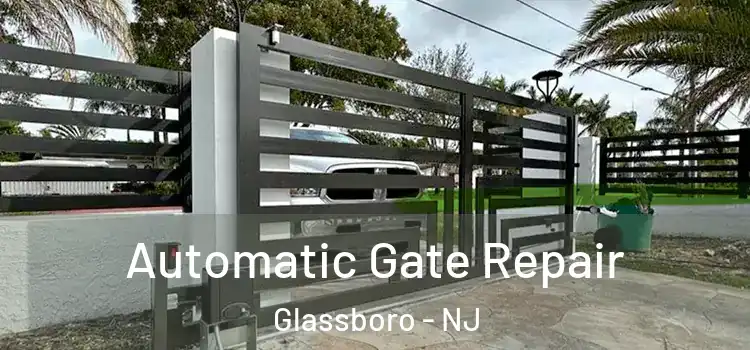  Automatic Gate Repair Glassboro - NJ