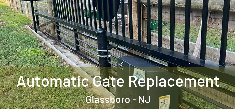 Automatic Gate Replacement Glassboro - NJ