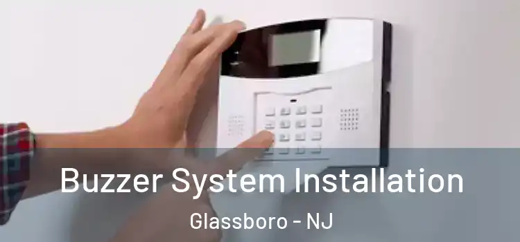 Buzzer System Installation Glassboro - NJ