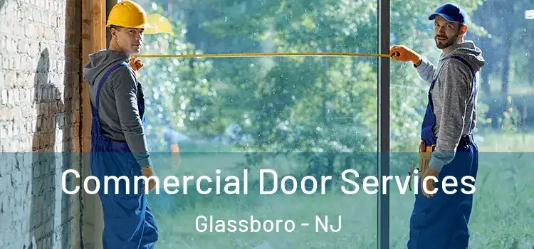 Commercial Door Services Glassboro - NJ