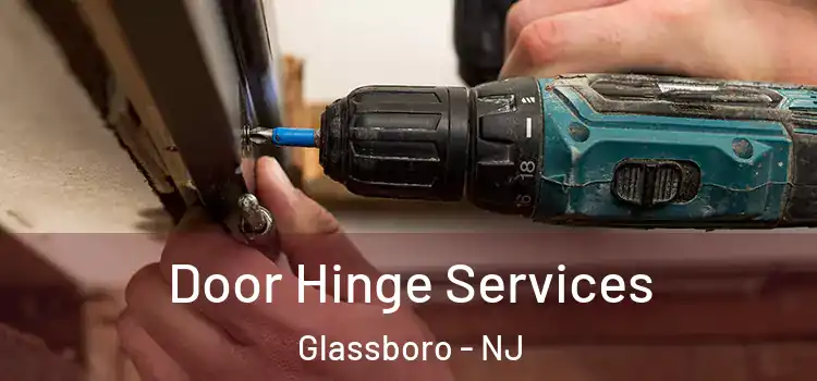  Door Hinge Services Glassboro - NJ