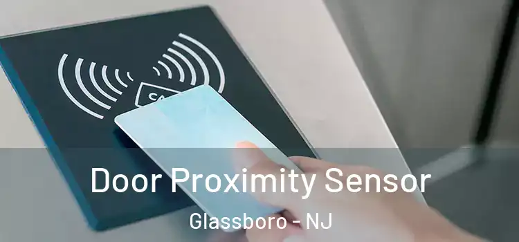  Door Proximity Sensor Glassboro - NJ