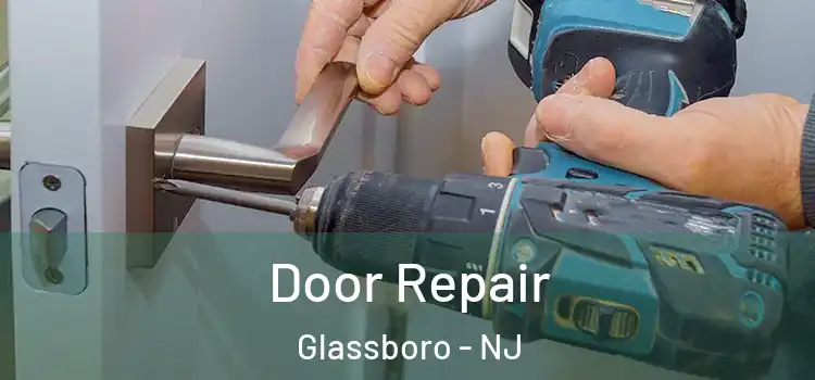Door Repair Glassboro - NJ