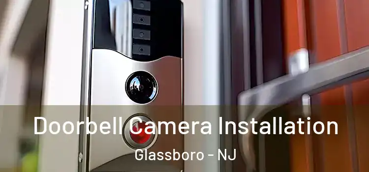  Doorbell Camera Installation Glassboro - NJ