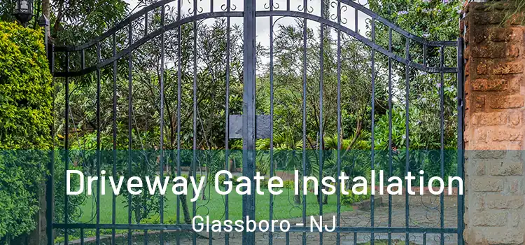 Driveway Gate Installation Glassboro - NJ