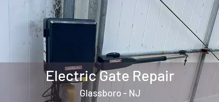 Electric Gate Repair Glassboro - NJ
