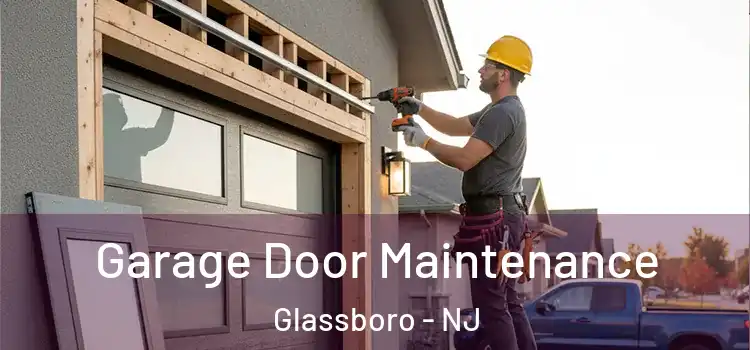 Garage Door Maintenance Glassboro - NJ