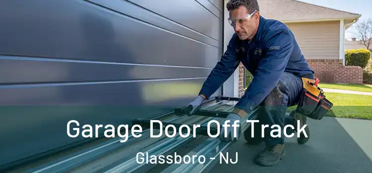  Garage Door Off Track Glassboro - NJ