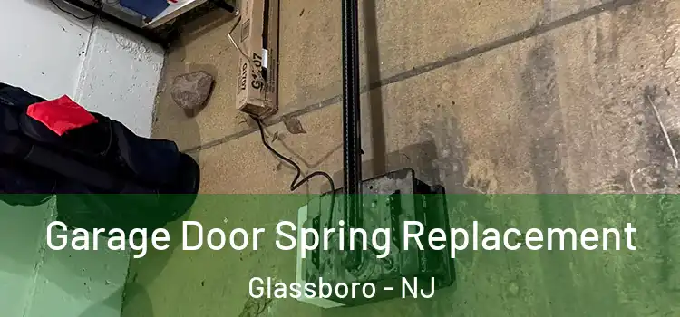  Garage Door Spring Replacement Glassboro - NJ