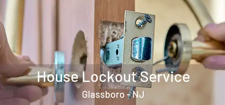 House Lockout Service Glassboro - NJ