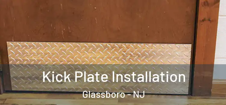  Kick Plate Installation Glassboro - NJ