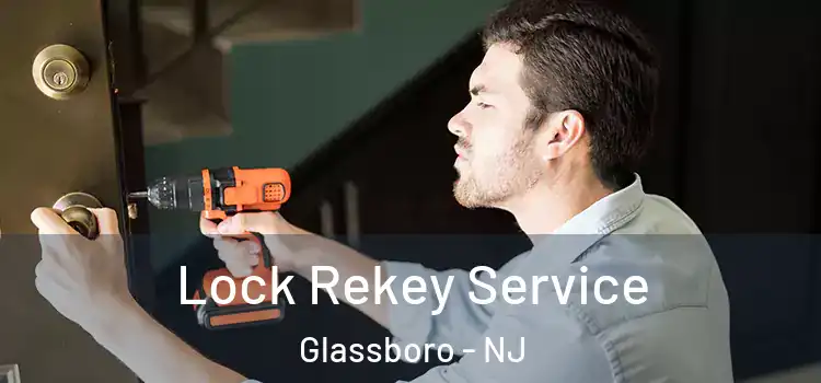 Lock Rekey Service Glassboro - NJ