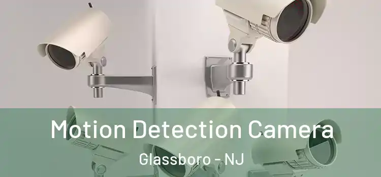  Motion Detection Camera Glassboro - NJ