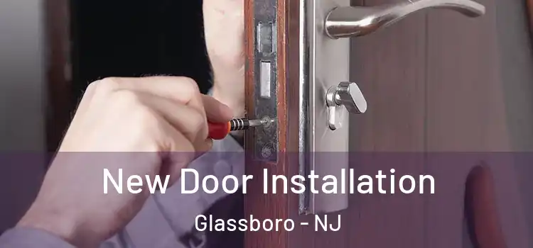  New Door Installation Glassboro - NJ