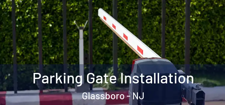  Parking Gate Installation Glassboro - NJ