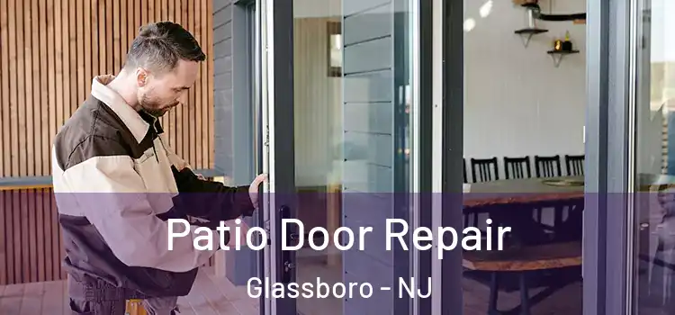 Patio Door Repair Glassboro - NJ