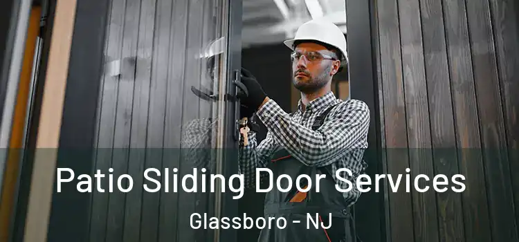  Patio Sliding Door Services Glassboro - NJ