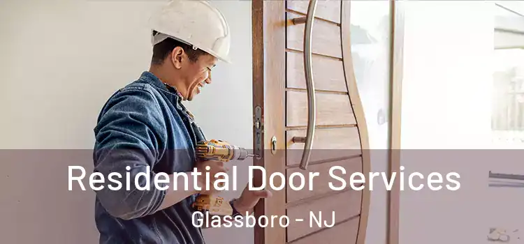 Residential Door Services Glassboro - NJ