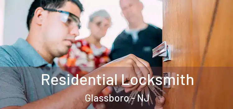 Residential Locksmith Glassboro - NJ