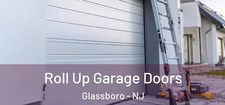  Roll Up Garage Doors Glassboro - NJ