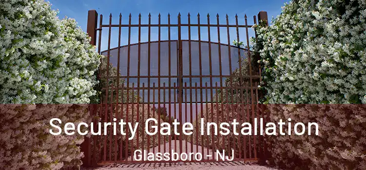 Security Gate Installation Glassboro - NJ