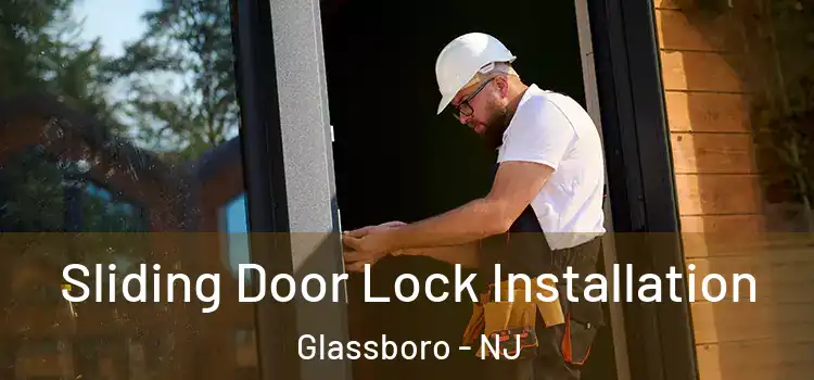  Sliding Door Lock Installation Glassboro - NJ
