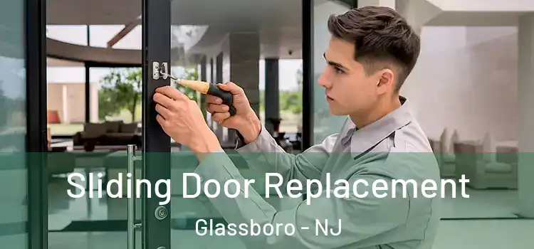  Sliding Door Replacement Glassboro - NJ