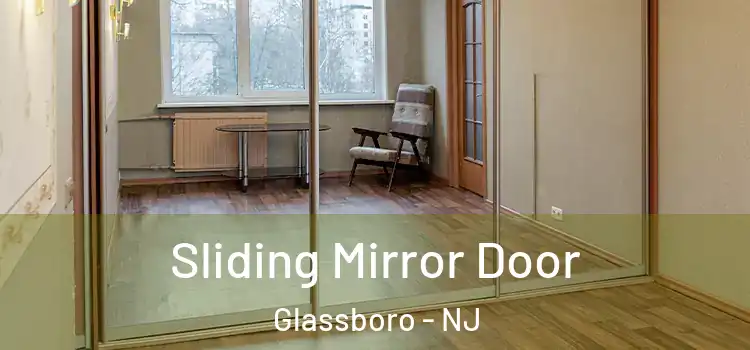  Sliding Mirror Door Glassboro - NJ