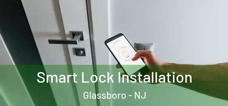  Smart Lock Installation Glassboro - NJ