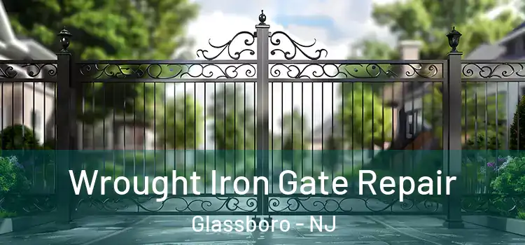  Wrought Iron Gate Repair Glassboro - NJ